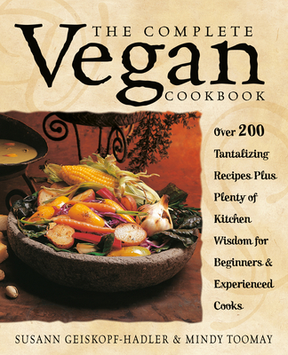 The Complete Vegan Cookbook: Over 200 Tantalizi... 0761529519 Book Cover