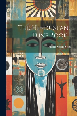 The Hindustani Tune Book... [Urdu] 1021854301 Book Cover