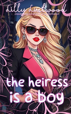 The Heiress is a Boy: Crossdressing Romance and... B0F3NHY38B Book Cover