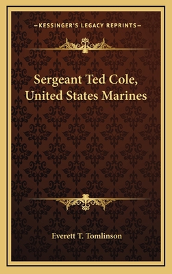 Sergeant Ted Cole, United States Marines 1163682438 Book Cover