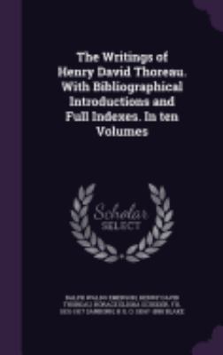 The Writings of Henry David Thoreau. With Bibli... 1359766529 Book Cover