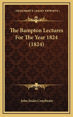The Bampton Lectures For The Year 1824 (1824) 116598489X Book Cover