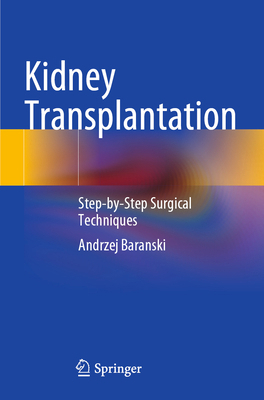 Kidney Transplantation: Step-By-Step Surgical T... 3030758885 Book Cover