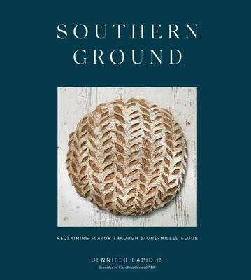 Southern Ground: Reclaiming Flavor Through Ston... 1984857487 Book Cover