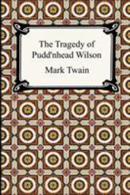 The Tragedy of Pudd'nhead Wilson 1420925342 Book Cover