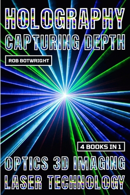 Holography: Capturing Depth 1839387289 Book Cover
