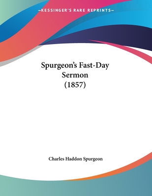 Spurgeon's Fast-Day Sermon (1857) 1120713528 Book Cover