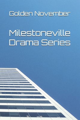 Milestoneville Drama Series B0D99XZLHV Book Cover