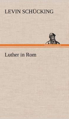 Luther in ROM [German] 3847266659 Book Cover