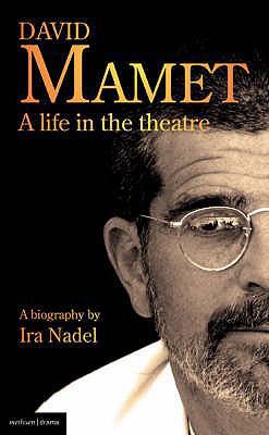 David Mamet: A Life in the Theatre 1408104512 Book Cover