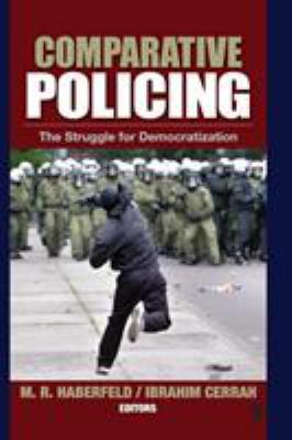 Comparative Policing: The Struggle for Democrat... 1412905478 Book Cover