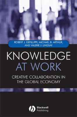 Knowledge at Work: Creative Collaboration in th... 1405107561 Book Cover