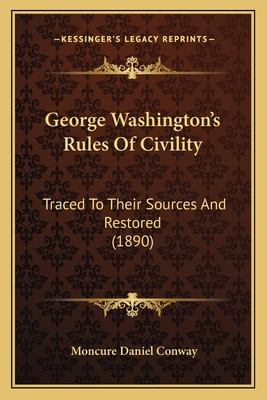 George Washington's Rules Of Civility: Traced T... 1163892947 Book Cover