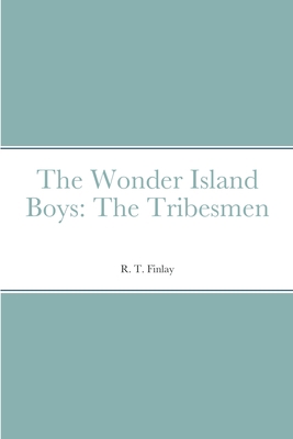 The Wonder Island Boys: The Tribesmen 1387665561 Book Cover