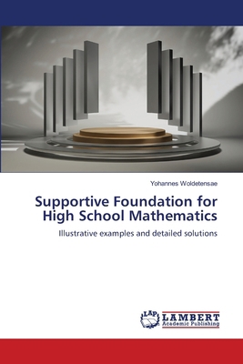 Supportive Foundation for High School Mathematics 6207458613 Book Cover