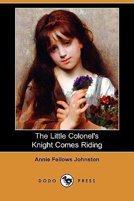 The Little Colonel's Knight Comes Riding (Dodo ... 1409935809 Book Cover
