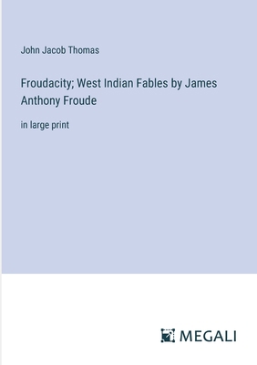 Froudacity; West Indian Fables by James Anthony... 3387030800 Book Cover