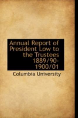 Annual Report of President Low to the Trustees ... 0559198477 Book Cover