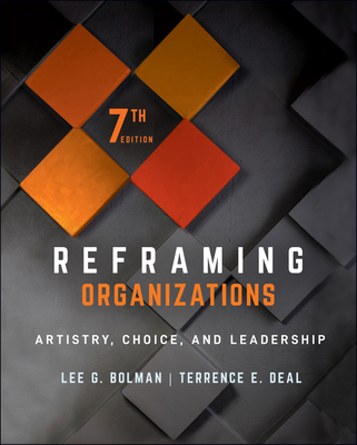 Reframing Organizations: Artistry, Choice, and ... 1119756839 Book Cover