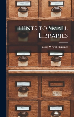 Hints to Small Libraries 1018280634 Book Cover