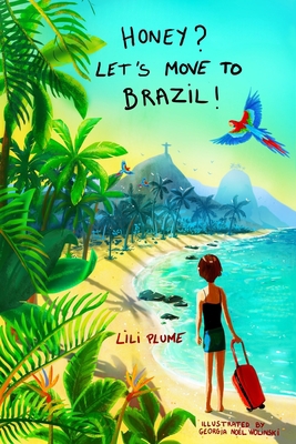 Honey? Let's Move to Brazil! (black and white v... B08DC38SSQ Book Cover