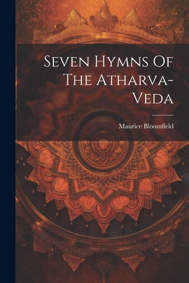 Seven Hymns Of The Atharva-veda 1022325264 Book Cover