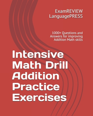 Intensive Math Drill Addition Practice Exercise... 1544162847 Book Cover
