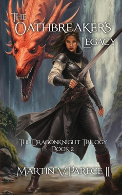 The Oathbreaker's Legacy - The Dragonknight Tri... B0GQ97SZBZ Book Cover