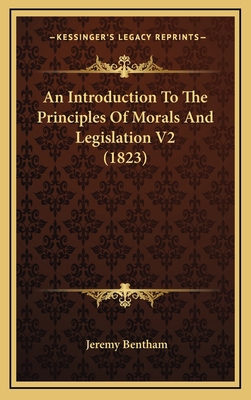 An Introduction to the Principles of Morals and... 1164754602 Book Cover