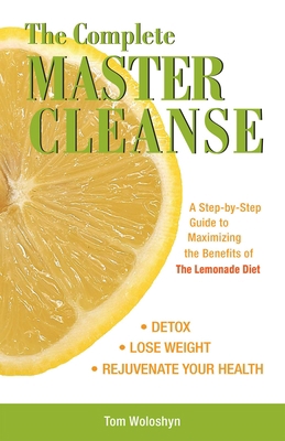 The Complete Master Cleanse: A Step-by-Step Gui... 1569756139 Book Cover