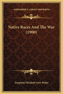 Native Races And The War (1900) 116926896X Book Cover