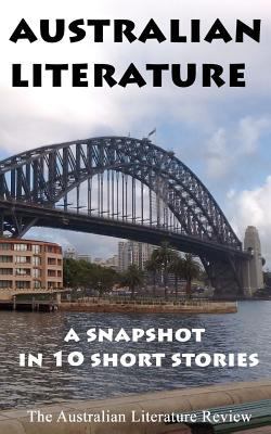 Australian Literature: A Snapshot in 10 Short S... 098712420X Book Cover