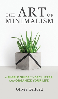 The Art of Minimalism: A Simple Guide to Declut... 1989588204 Book Cover