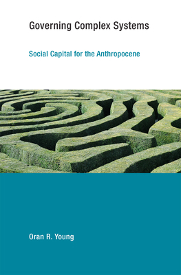 Governing Complex Systems: Social Capital for t... 0262533847 Book Cover