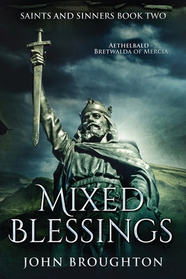 Mixed Blessings: Aethelbald - Bretwalda of Mercia [Large Print] 4824110580 Book Cover