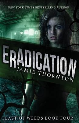 Eradication (Feast of Weeds) 069260796X Book Cover