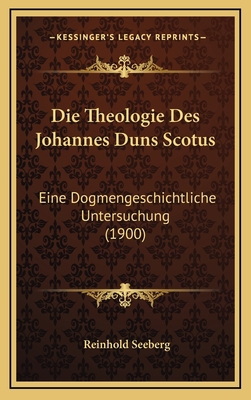 Die Theologie Des Johannes Duns Scotus: Eine Do... [German] 1166893715 Book Cover