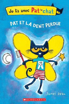 Je Lis Avec Pat Le Chat: Pat Et La Dent Perdue [French] 1443177989 Book Cover