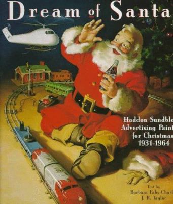 Dream of Santa: Haddon Sundblom's Advertising P... 0517186551 Book Cover