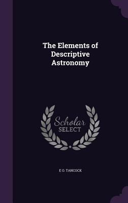 The Elements of Descriptive Astronomy 1347254447 Book Cover