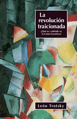La Revolución Traicionada: ¿qué Es Y Adónde Va ... [Spanish] 0873487354 Book Cover
