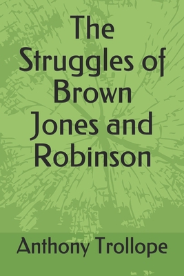 The Struggles of Brown Jones and Robinson B085RTHR23 Book Cover