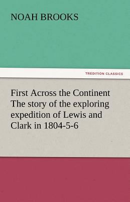 First Across the Continent The story of the exp... 3842445059 Book Cover