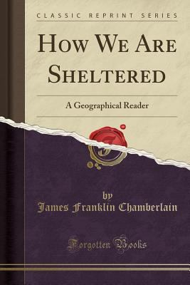 How We Are Sheltered: A Geographical Reader (Cl... 133022017X Book Cover