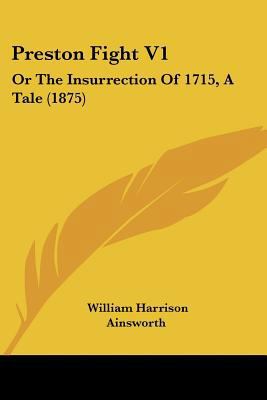 Preston Fight V1: Or The Insurrection Of 1715, ... 1120681448 Book Cover