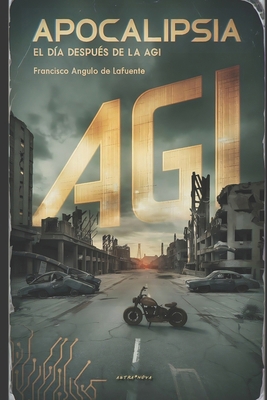 ApocalípsiA: El Día después de la AGI [Spanish] B0DJXTKB3L Book Cover