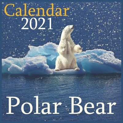Paperback Polar Bear: 2021 Wall & Office Calendar, 12 Month Calendar Book