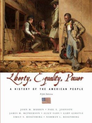 Liberty, Equality, and Power: A History of the ... 0495105406 Book Cover