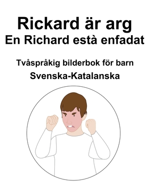 Svenska-Katalanska Rickard är arg / En Richard ... [Swedish] B0BFHZN628 Book Cover