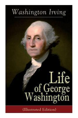 Life of George Washington (Illustrated Edition)... 8027331595 Book Cover